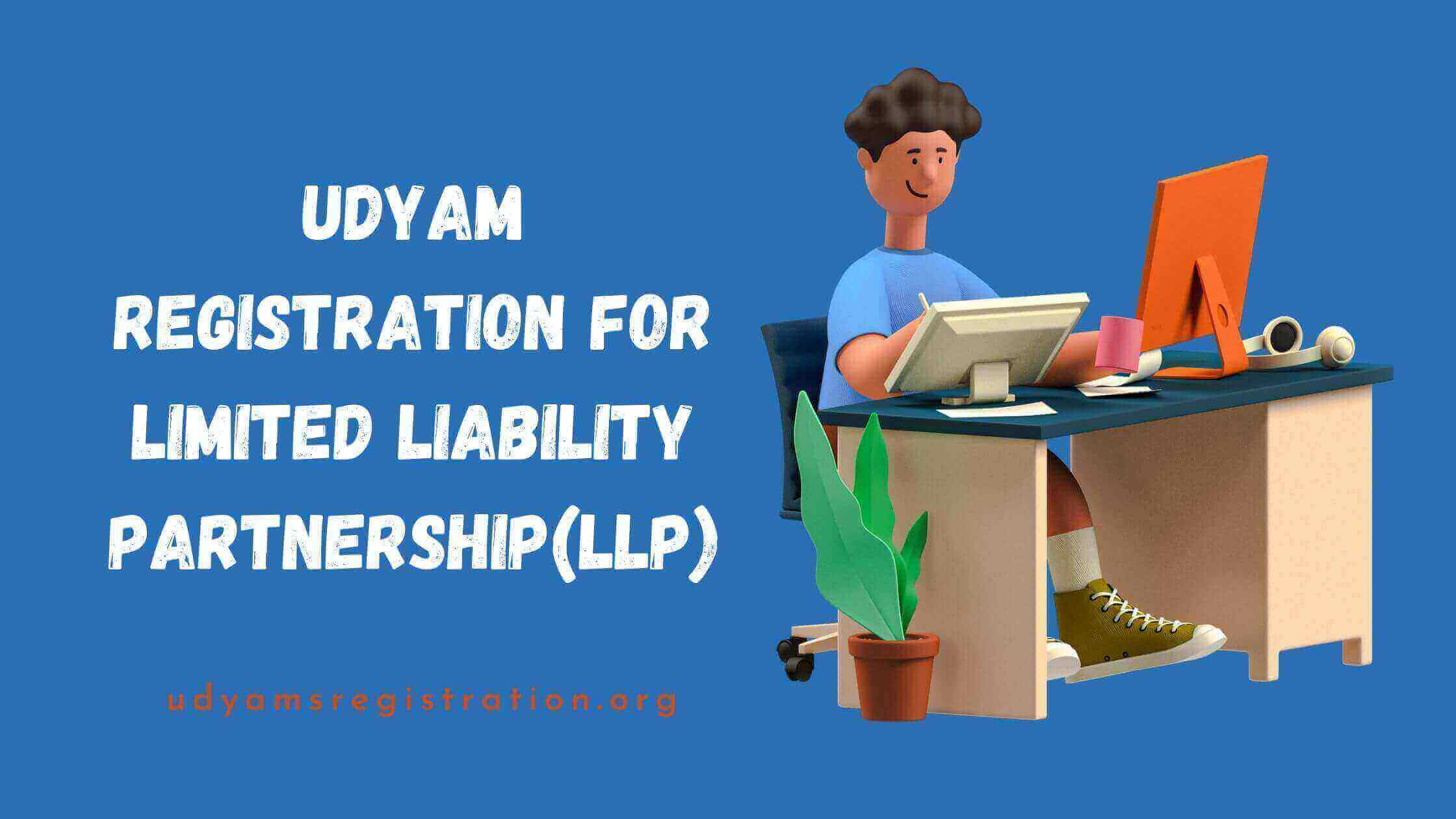 Udyam Registration For Limited Liability Partnership (LLP)